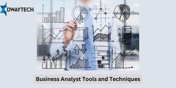 Business Analyst Tools and Techniques
