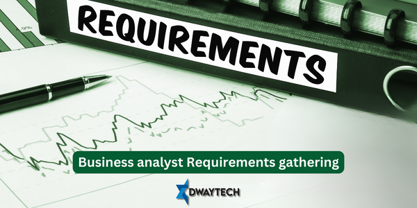 business analyst requirements gathering