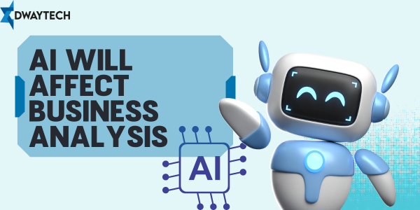 AI Will Affect Business Analysis