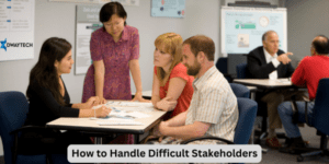 How to Handle Difficult Stakeholders