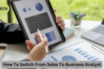 How To Switch From Sales To Business Analyst