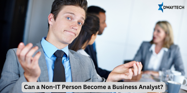 Can a Non-IT Person Become a Business Analyst