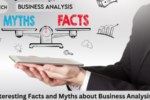 Interesting Facts and Myths about Business Analysis