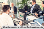 Why Companies are Hiring Business Analysts