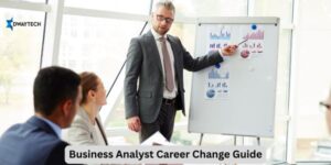 Business Analyst Career Change Guide