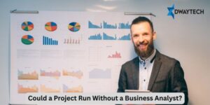 Could a Project Run Without a Business Analyst