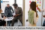 Why is The Role of a Business Analyst so Important
